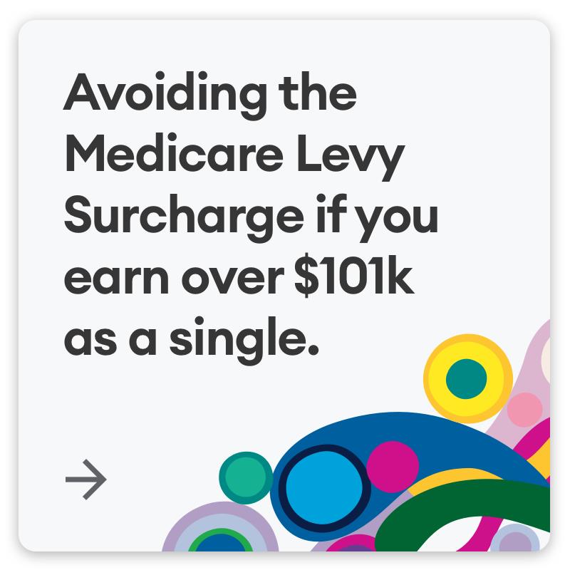 Avoiding the Medicare Levy Surcharge if you earn over $101k as a single