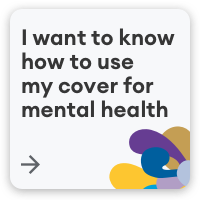 I want to know how to use my cover for mental health